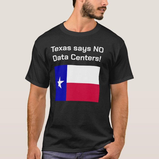 Non aux centres de données T-Shirt Texas. (Devant)