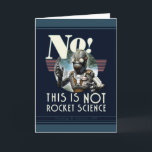 Non! Ce n'est pas la carte de voeux Rocket Science<br><div class="desc">Vous êtes presque sûr que ce que vous faites, c'est de la science des fusées, n'est-ce pas ? Ou quelqu'un d'autre le ferait. Malgré cela, la vie est pleine de choses qui ne le sont pas. Expliquez-le ? Non, utilise ça. Nous sommes souvent en désaccord sur laquelle est celle-ci. Considérez...</div>