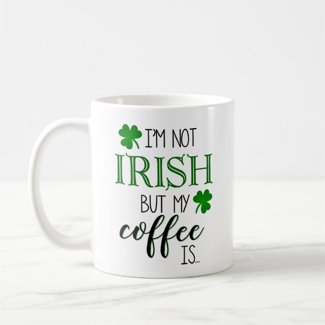 Non irlandaise mais mon café est la tasse (Gauche)