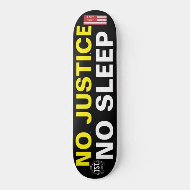 NON JUSTICE NON SLEEP JMT USA Skateboard (Recto)