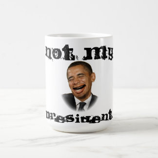 "Non ma tasse de café drôle de président"