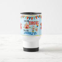 Non ma tasse de voyage personnalisée par cirque