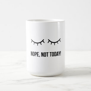 Non, pas aujourd'hui ! – Tasse à café drôle pour h