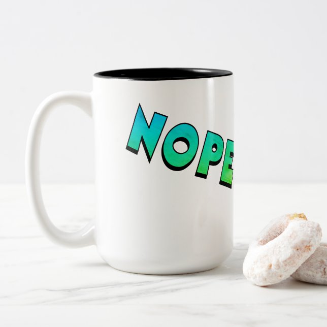 "NOPE! Not Happening!" mug (Avec donut)