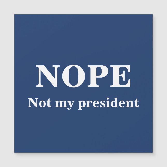 NOPE Not my president customizable (Devant)