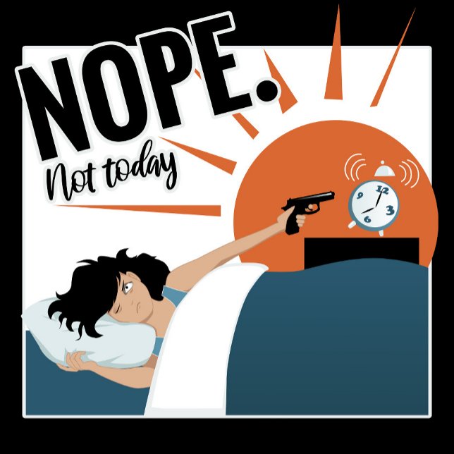 Nope, Not Today T-Shirt (Créateur téléchargé)