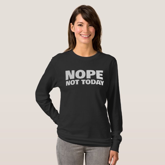 NOPE PAS AUJOURD'HUI MESDAMES T-SHIRTS (Devant entier)