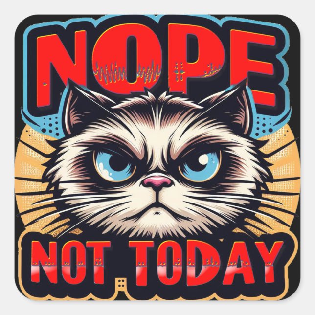 NOPE, PAS AUJOURD'HUI no 2 Sticker Carré classique (Devant)