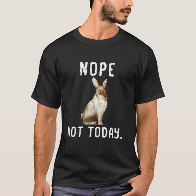 Nope Pas aujourd'hui t-shirt lapin paresseux (Devant)