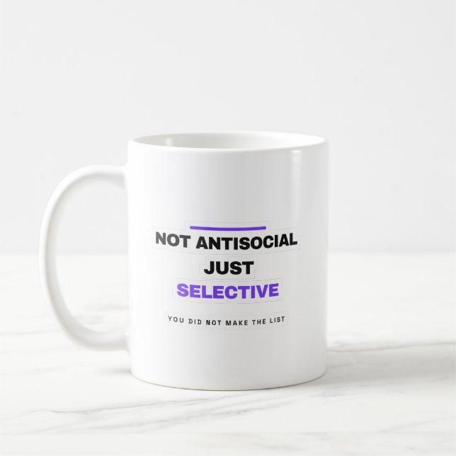 Not Antisocial Just Selective Funny Mug (Gauche)