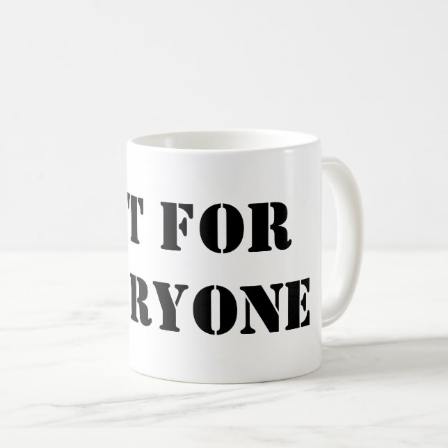 Not For Everyone Mug | Minimal Quote Coffee Cup (Devant droit)