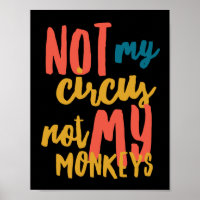 Not My Circus 11" x 8.5", Poster Paper (Matte)