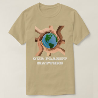Notre planète importe T-shirt