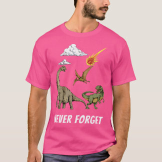 N'oubliez jamais Dinosaure T-shirt