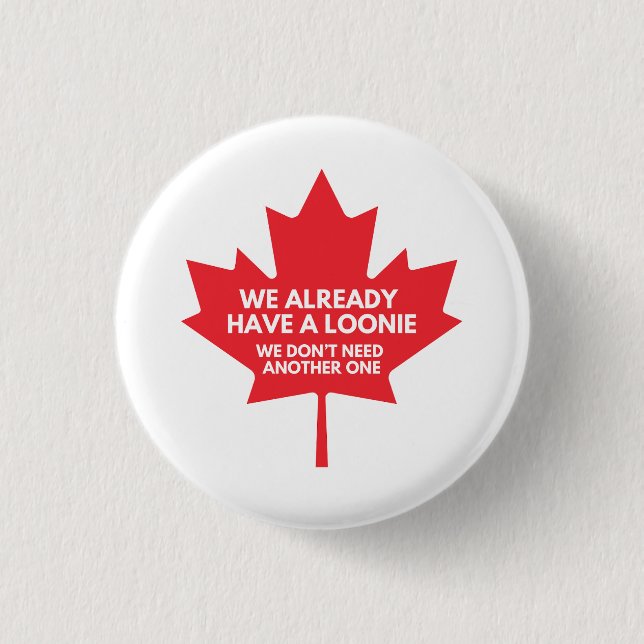 Nous avons déjà un Loonie Round Button Badge (Devant)