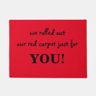 nous avons déroulé notre tapis rouge juste pour
