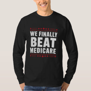 Nous avons enfin battu Medicare" T-shirt patriotiq