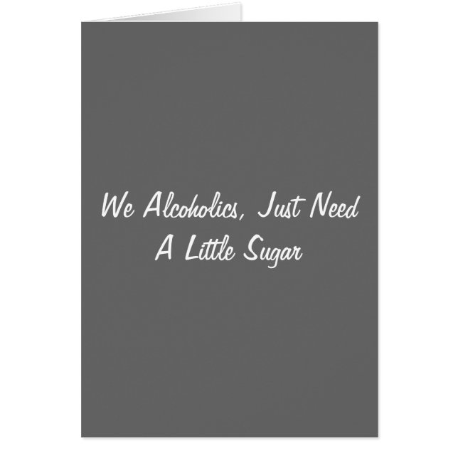 Nous des alcooliques, avons besoin juste d'un peu (Devant)