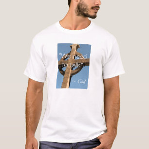 Nous devons parler - Message de Dieu T-shirt