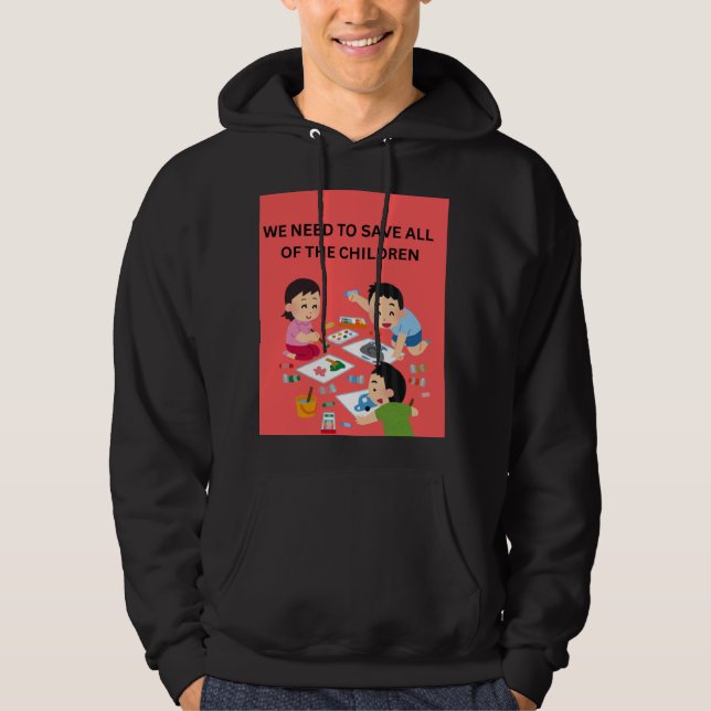 Nous devons sauver tous les enfants Sweat à capuch (Devant)
