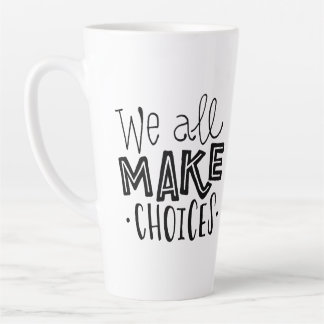 Nous Faisons Tous Des Choix Avec De La Mug Au Café