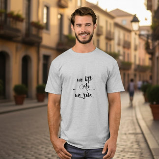 Nous levons à mesure que nous montons | T-shirt mo