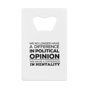 Nous N'Avons Plus De Différence D'Opinion Politiqu