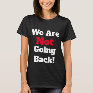 Nous Ne Reviendrons Pas ! T-shirt