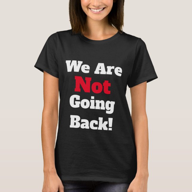 Nous Ne Reviendrons Pas ! T-shirt (Devant)