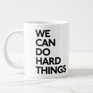Nous Pouvons Faire Des Choses Dures Grosse Mug