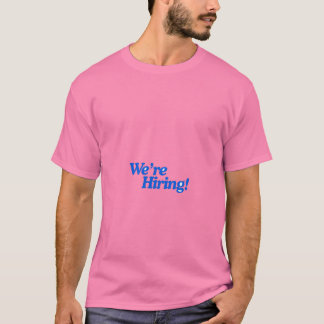Nous recrutons T-Shirt | Citation drôle de recrute