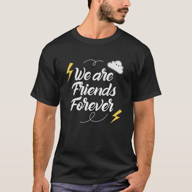 Nous sommes des amis jamais un t-shirt unique (Devant)