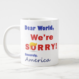 Nous sommes désolés de Trump - Coffee Mug