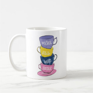 Nous sommes tous fous ici - Mad Tea Party tasses