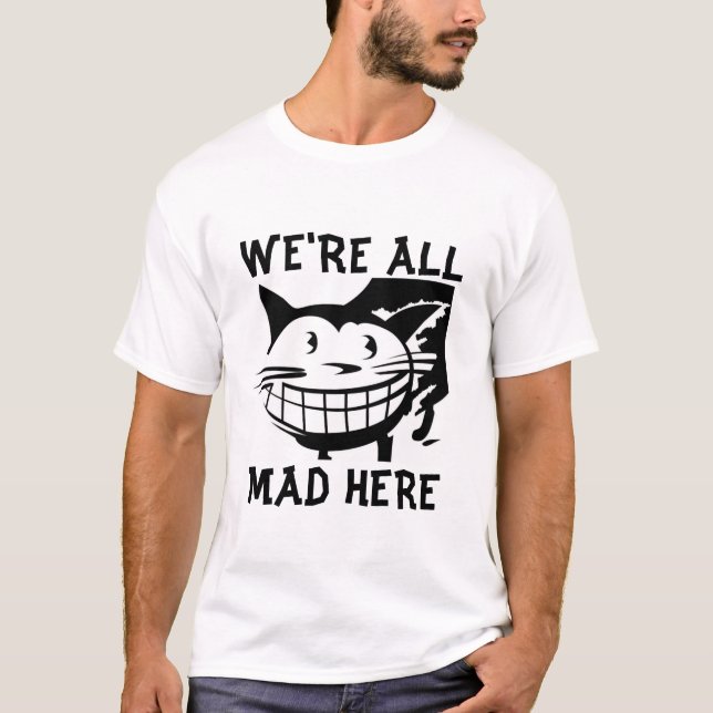 Nous sommes tous fous ici, T-shirts de chat (Devant)