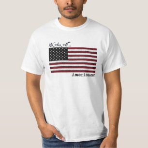 Nous sommes TOUT LE T-shirt d'Américains