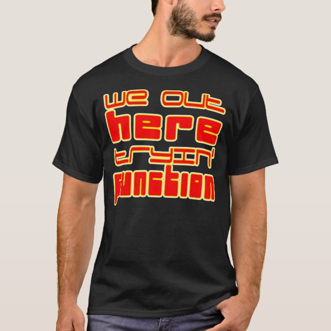 Nous Sortons Ici Fonction Tryna — T-Shirt (Devant)