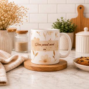 Nouvelle humeur de parent Mug à café floral