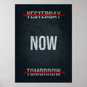 Now vs Hier vs Demain - Poster Motivant