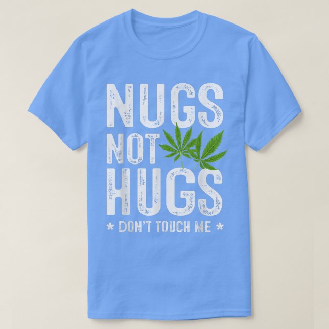 Nugs Not Hugs ne me touche pas T-Shirt (Design devant)
