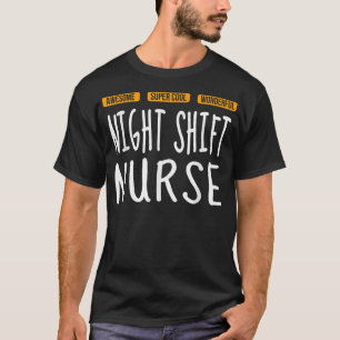 Nuit Shift Nurse Tshirt Merveilleux drôle