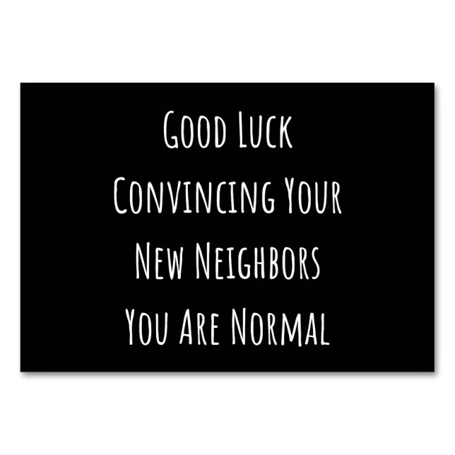Numéro De Table Good Luck Convincing Your New Neighbors You Are No (Devant)