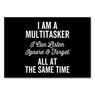 Numéro De Table I Am A Multitache I Can Listes & Forget Al Forget