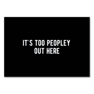 Numéro De Table it's too peopley out here