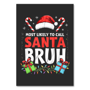 Numéro De Table Les plus susceptibles d'appeler Père Noël Bruh Drô