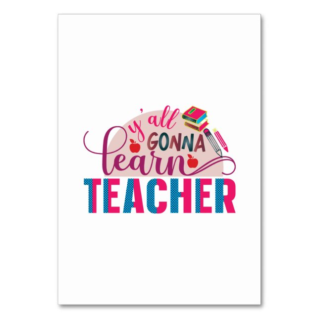 Numéro De Table Professeur Art Yall Gonna Apprendre Enseignant (Par défaut)