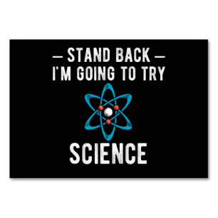Numéro De Table Stand Back I'm Going To Try Science