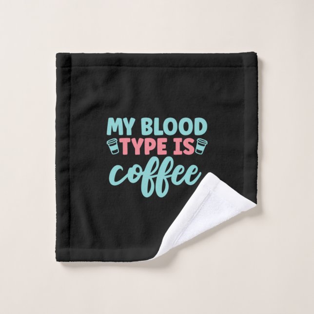 Nurse Gift | My Blood Type Is Coffee (Gant de toilette)