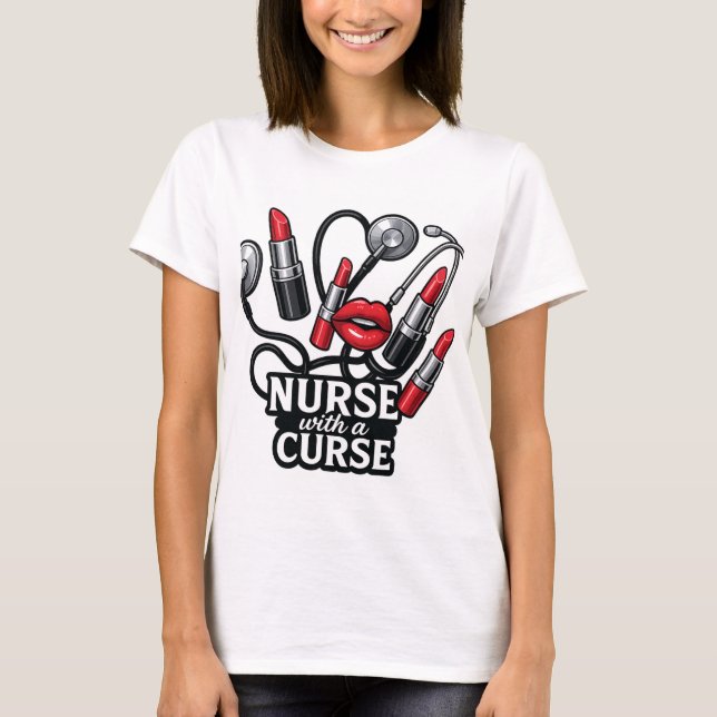 Nurse with a Curse | Fun Lipstick Nurse T-Shirt (Devant)