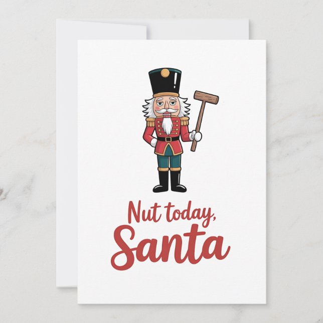 Nut Today Père Noël Funny Nutcracker Noël Père Noë (Devant)